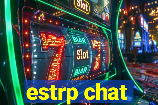 estrp chat